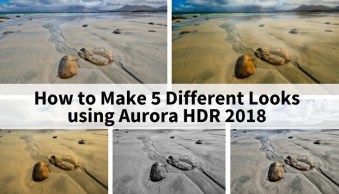 How to Make 5 Different Looks using Aurora HDR 2018
